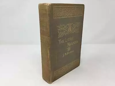 The Little Minister By J M Barrie First 1st Edition VG HC 1898 • $39.99