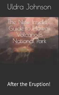 The New Insiders Guide To Hawaii Volcanoes National Park: After The Er - GOOD • $8.45