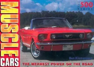 Muscle Cars: The Meanest Power On The Road (The 500) - Paperback - GOOD • $7.21