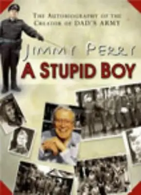 A Stupid Boy: The Autobiography Of The Creator Of Dad's Army By .9780712623384 • £3.61