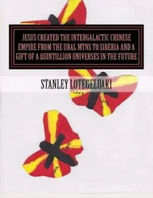 Jesus Created The Intergalactic Chinese Empire From The Ural Mtns To Siberi... • $21.29