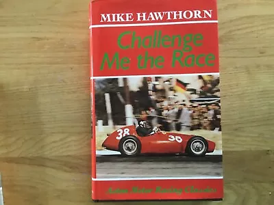  Challenge Me The Race By Mike Hawthorn 1989 • £9.99