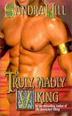 Truly Madly Viking (Time Of Your Life) By Hill Sandra Good Book • $3.73