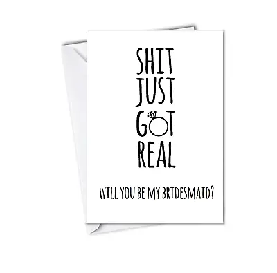 Be My Bridesmaid Card It Just Got Real Maid Of Honour Bestman Usher Chief Man • £3.49