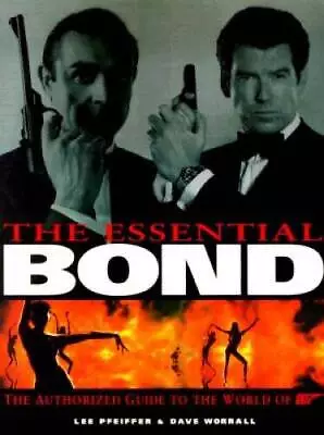 The Essential Bond: The Authorized Guide To The World Of 007 - Paperback - GOOD • $7.44
