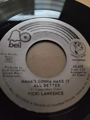 45 Vicki Lawrence Mama's Gonna Make It All Better BELL A1 • $5