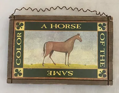 A Horse Of The Same Color Wood Sign Farm Barn Decor Horses 6.5 X 9.5  FREE SHIP • $7.99
