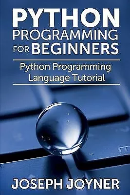 Python Programming For Beginners Python Programming Language Tut By Joyner Josep • $25.50