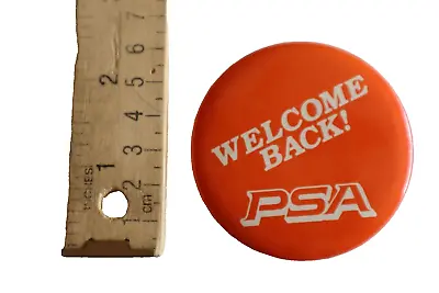 Vintage Pacific Southwest Airlines PSA Welcome Back! Pin Badge Button 2.5  • $10