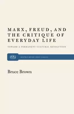 Marx Freud And The Critique Of Everyday Life: Toward A Permanent Cultur - GOOD • $7.93