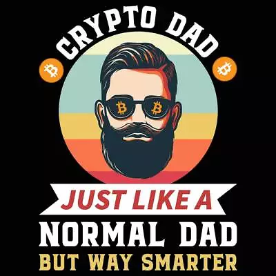 Bitcoin Crypto Just Like A Normal Dad - Mens Funny Novelty T-Shirt Tee Tshirts • $22.56