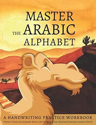 Master The Arabic Alphabet A Handwriting Practice Workbook Perfect Your Calli... • £8.44
