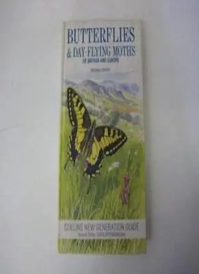 Butterflies And Day-flying Moths Of Britain And Europe (New Gene • £3.51