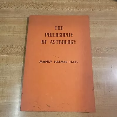 The Philosophy Of Astrology By Manly P. Hall • 1970 3rd Ed • Esoteric Astrology • $55