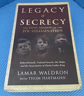 Legacy Of Secrecy: The Long Shadow Of The JFK Assassination By Thom Hartmann • $25