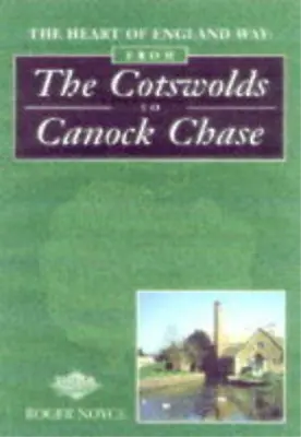 The Heart Of England Way: From The Cotswolds To Cannock Chase Noyce Roger Use • £3.36