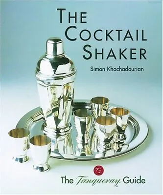 The Cocktail Shaker: The Tanqueray ... Khachadovrian  • £61.99