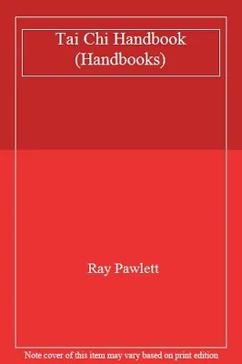 Tai Chi Handbook (Handbooks) By Ray Pawlett • £2.88