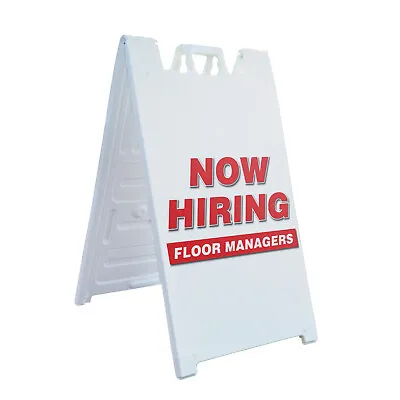 A-frame Sidewalk Now Hiring Floor Managers 24  X 36  Double Sided A-Frame Sidewa • $69.99