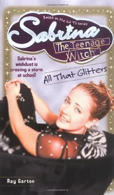 All That Glitters (Sabrina The Teenage Witch) By Bobbi Weiss • £2.51