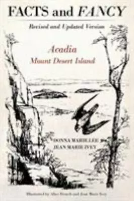 Facts And Fancy: Acadia Mount Desert Island - Revised And Updated Version • $6