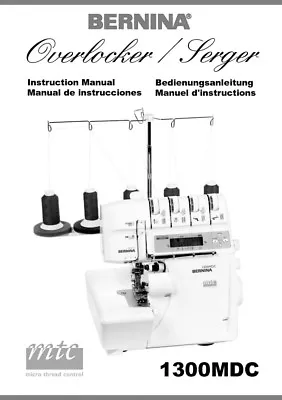 Bernina 1300 MDC Overlocker Serger Machine Owners Instruction Manual • $17.95