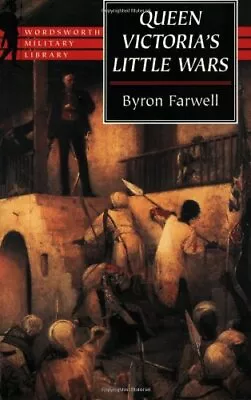 Queen Victoria's Little Wars (Wordsworth Military... By Farwell Byron Paperback • £3.49