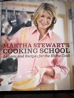 Martha Stewart's Cooking School: Lessons And Recipes For The Home Cook: A Cookbo • $5