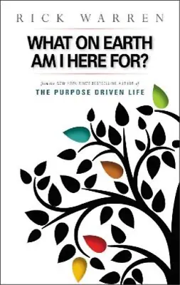 Rick Warren What On Earth Am I Here For? Purpose Driven Life (Paperback) • £3.79