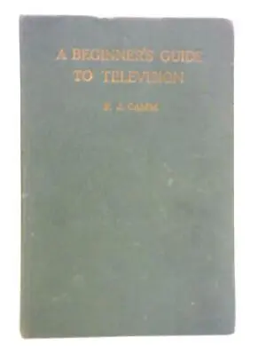 A Beginner's Guide To Television (F. J. Camm - 1959) (ID:80124) • £6.47