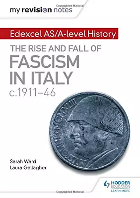 My Revision Notes: Edexcel AS/A-level History: The Rise And Fall Of Fascism In I • £3.42