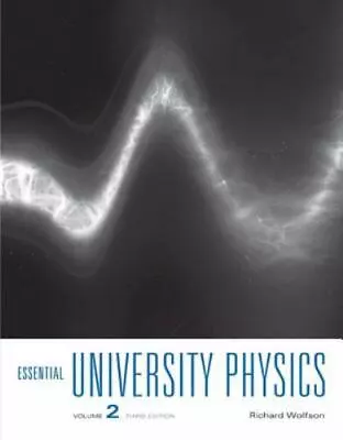 Essential University Physics: Volume 2 By Wolfson Richard • $5.92