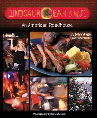 Dinosaur Bar-B-Que: An American Roadhouse [A Cookbook] By Stage John • $48.95