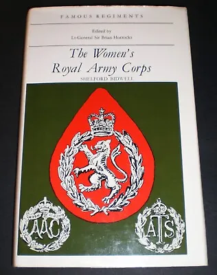 Shelford Bidwell THE WOMEN'S ROYAL ARMY CORPS [Famous Regiments] HB 1st WRAC • £9.95