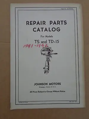 Vtg 1941-42 Johnson Outboard Boat Motor Parts Catalog Model TS & TD-15 5 Horse • $8.99