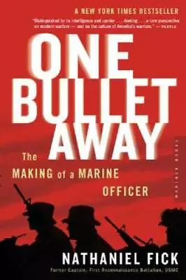 One Bullet Away: The Making Of A Marine Officer - Paperback - VERY GOOD • $3.98