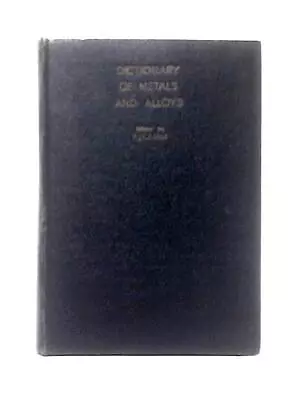 A Dictionary Of Metals And Their Alloys (F. J. Camm - 1941) (ID:17305) • £17.57