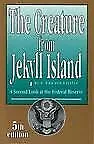 THE CREATURE FROM JEKYLL ISLAND: A SECOND LOOK AT THE By G. Edward Griffin • $85.49