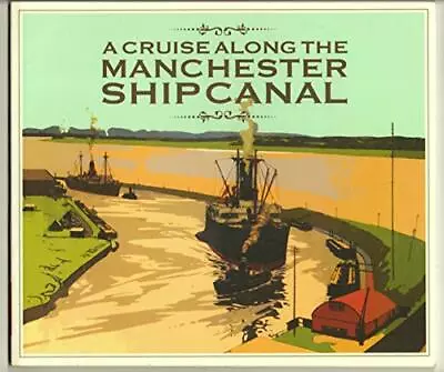 A Cruise Along The Manchester Ship Canal Wilkinson Colin Used; Good Book • £3.35