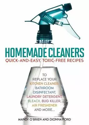 Homemade Cleaners: Quick-And-Easy Toxin-Free Recipes To Replace Your Kitchen... • $5.88