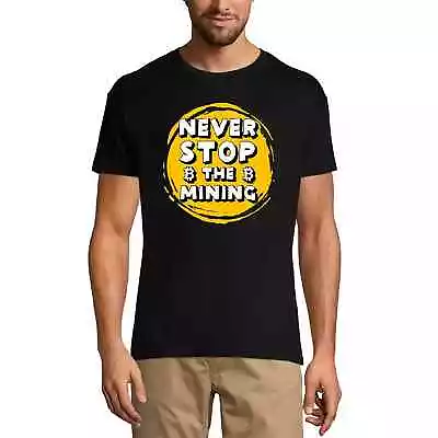 Men's Graphic T-Shirt Never Stop The Mining - Blockchain Currency - Bitcoin • $37.39