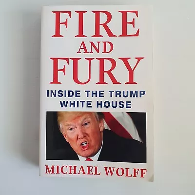 Fire And Fury By Michael Wolff Inside The Trump Whitehouse Discord And Disunion • $18.87