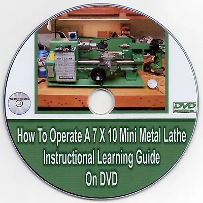How To Operate A 7 X 10 Mini Metal Lathe Instructional Learning Guide On DVD • £4.65