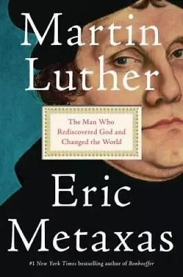 Martin Luther: The Man Who Rediscovered God And Changed The World - GOOD • $8.09