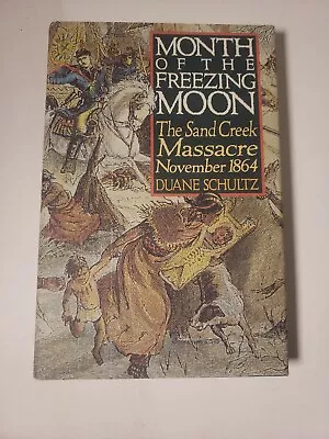 INDIAN WARS:  MONTH OF THE FREEZING MOON: THE SAND CREEK MASSACRE First Edition  • $23