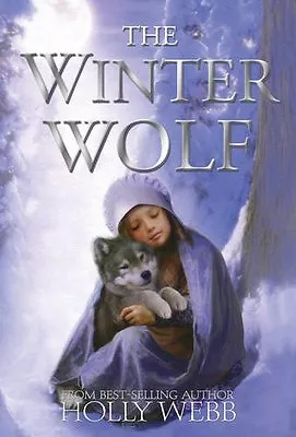 The Winter Wolf By Holly Webb • £2.27