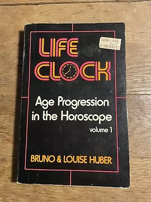 Life Clock Age Progression In The Horoscope By Bruno And Louise Huber 1982 • $32