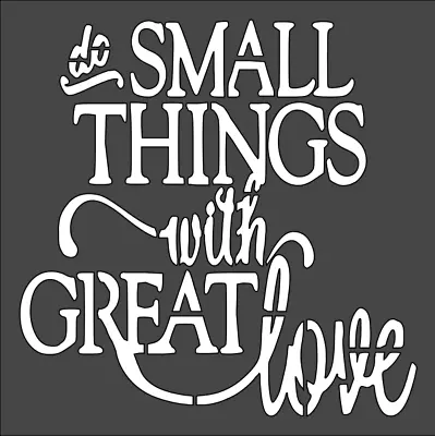 1- 8x8 Inch Custom Cut Stencil (VL-70) Do Small Things With Great Love • $8.50