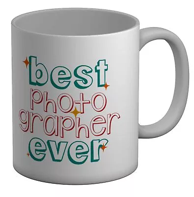 Best Photographer Ever Mug Photography Camera Lens Model Fashion 11oz Cup Gift • £6.99