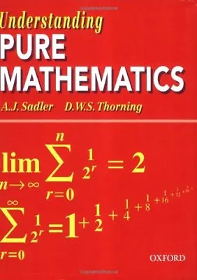 Understanding Pure Mathematics By A. J. Sadler D. W. S. Thorni .9780199142439 • £4.77